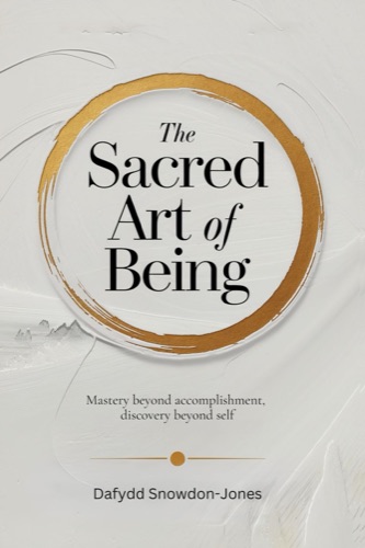 The Sacred Art of Being by Dafydd Snowdon-Jones — book built in Book Bootcamp