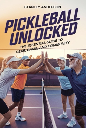 Pickleball Unlocked by Stanley Anderson — book built in Book Bootcamp